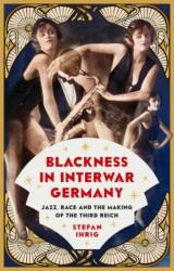 Blackness in Interwar Germany (ISBN: 9781805266839)
