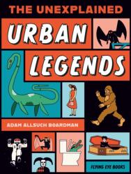 The Unexplained: Urban Legends (ISBN: 9781838744021)