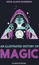An Illustrated History of Magic (ISBN: 9781838743932)