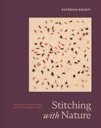 Stitching with Nature - Katerina Knight (ISBN: 9781837330621)