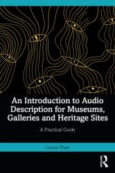 An Introduction to Audio Description in Museums, Galleries and Heritage Sites (ISBN: 9781041092148)