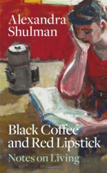 Black Coffee and Red Lipstick (ISBN: 9781846017780)