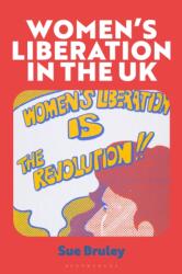 Women's Liberation in the UK (ISBN: 9781350475670)