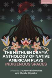 The Methuen Drama Anthology of Native American Plays (ISBN: 9781350514546)