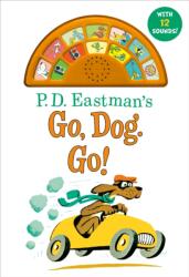 P. D. Eastman's Go, Dog. Go! With 12 Silly Sounds! (ISBN: 9798217118830)