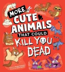 More Cute Animals That Could Kill You Dead (ISBN: 9781728285320)