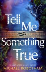Tell Me Something True (ISBN: 9781408722640)