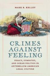 Crimes Against Feeling (ISBN: 9781625349637)