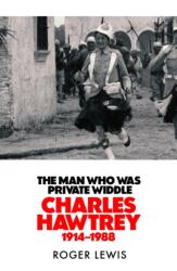 The Man Who Was Private Widdle (ISBN: 9781529450316)