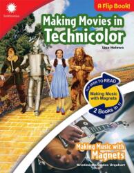 Making Movies in Technicolor & Making Music with Magnets (ISBN: 9798330933419)