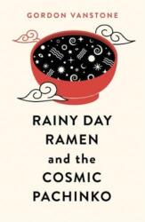 Rainy Day Ramen and the Cosmic Pachinko (ISBN: 9781912049820)