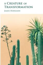 A Creature of Transformation (ISBN: 9781907133831)
