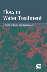 Flocs in Water Treatment (ISBN: 9781843390633)