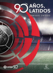 90 AÑOS, 90 LATIDOS - ENRIQUE ORTEGO (ISBN: 9788467056679)