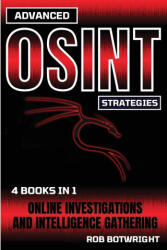 Advanced OSINT Strategies - Rob Botwright (ISBN: 9781839386473)