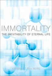 Immortality: The Inevitability of Eternal Life - Rav Berg (ISBN: 9781571895707)