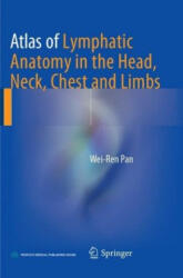 Atlas of Lymphatic Anatomy in the Head, Neck, Chest and Limbs - Wei-Ren Pan (ISBN: 9789811099571)