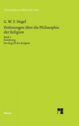 Vorlesungen uber die Philosophie der Religion / Vorlesungen uber die Philosophie der Religion - Georg Wilhelm Friedrich Hegel (ISBN: 9783787311163)