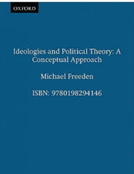 Ideologies and Political Theory - Michael Freeden (ISBN: 9780198294146)