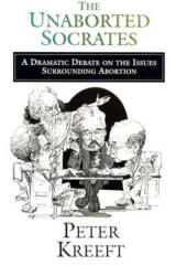 The Unaborted Socrates - Peter Kreeft (ISBN: 9780877848103)