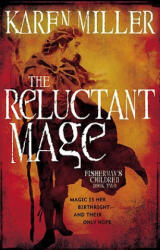 The Reluctant Mage - Karen Miller (ISBN: 9780316133388)
