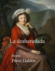 La desheredada - Benito Perez Galdos (ISBN: 9781548019419)