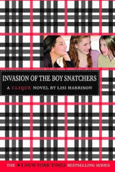 Clique #4: Invasion of the Boy Snatchers - Lisi Harrison (ISBN: 9780316701341)