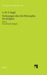 Vorlesungen uber die Philosophie der Religion / Vorlesungen uber die Philosophie der Religion - Georg Wilhelm Friedrich Hegel (ISBN: 9783787311187)