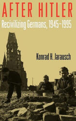 After Hitler - Konrad H. Jarausch (ISBN: 9780195127799)
