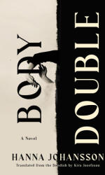 Body Double - Kira Josefsson (ISBN: 9781646223138)