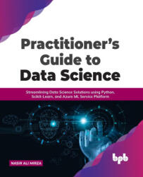 Practitioner's Guide to Data Science - Nasir Ali Mirza (ISBN: 9789391392871)