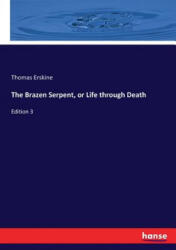 Brazen Serpent, or Life through Death - Thomas Erskine (ISBN: 9783744746687)