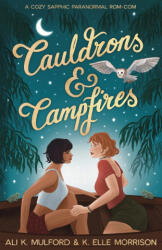 Cauldrons & Campfires - Ali K. Mulford, K. Elle Morrison (ISBN: 9781923184282)