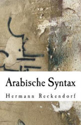 Arabische Syntax - Hermann Reckendorf (ISBN: 9781987694031)