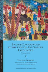 Brains Confounded by the Ode of Abu Shaduf Expounded - Yusuf Al-Shirbini (ISBN: 9781479840212)