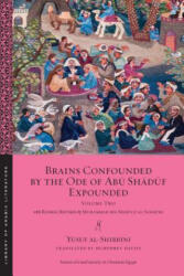 Brains Confounded by the Ode of Abu Shaduf Expounded, with Risible Rhymes - Yusuf Al-Shirbini, Muhammad Ibn Mahfuz Al-Sanhuri (ISBN: 9781479829668)