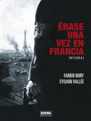 Érase una vez en Francia. Edición Integral - FABIEN NURY, SYLVAIN VALLEE (2020)