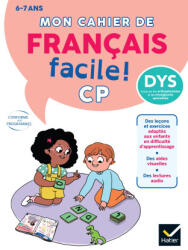 Mon cahier de Français facile DYS ! CP - 6 ans - Evelyne Barge, Marie-Hélène Van Tilbeurgh (2024)