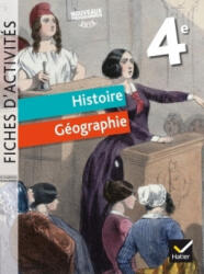 Fiches d'activités - Histoire-Géographie 4e Éd. 2017 - Corinne Chastrusse, Jean Claude Martinez, Philippe Tissot, David Roussy (2019)