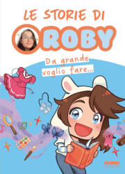 Da grande voglio fare. . . Le storie di Roby - Roby (2026)
