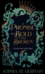 A Promise So Bold and Broken - ST GERMAIN SOPHIA (ISBN: 9781496764737)