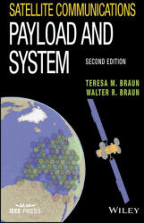 Satellite Communications Payload and System, Second Edition - Teresa M. Braun, Walter R. Braun (ISBN: 9781119384311)
