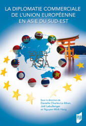 La diplomatie commerciale de l'Union Européenne en Asie du Sud-Est - Minh Hang, Lebullenger, Charles-Le Bihan (ISBN: 9782753580879)