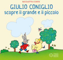 Giulio Coniglio scopre il grande e il piccolo - Nicoletta Costa (2024)