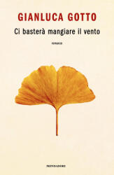 Ci basterà mangiare il vento - Gianluca Gotto (2026)