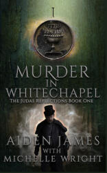 Murder in Whitechapel - Wright Michelle Wright, James Aiden James (2021)