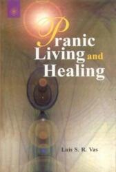 Pranic Living and Healing (ISBN: 9788178221618)