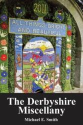 The Derbyshire Miscellany (ISBN: 9781780910475)