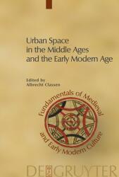 Urban Space in the Middle Ages and the Early Modern Age (ISBN: 9783110223897)