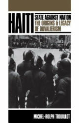 Haiti: State against Nation - Michel-Rolph Trouillot (ISBN: 9780853457565)